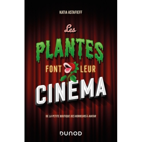 Les plantes font leur cinéma - De La petite boutique des horreurs à Avatar - Grand Format