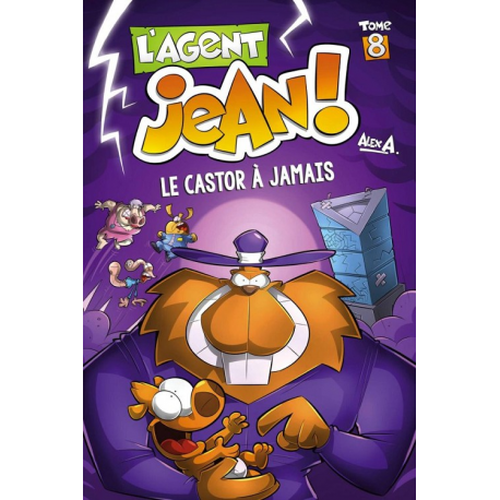 Agent Jean ! (L') - Tome 8 - Le castor à jamais