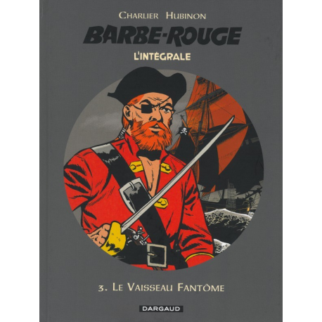 Barbe-Rouge (L'intégrale - Nouvelle édition) - Tome 3 - Le Vaisseau Fantôme