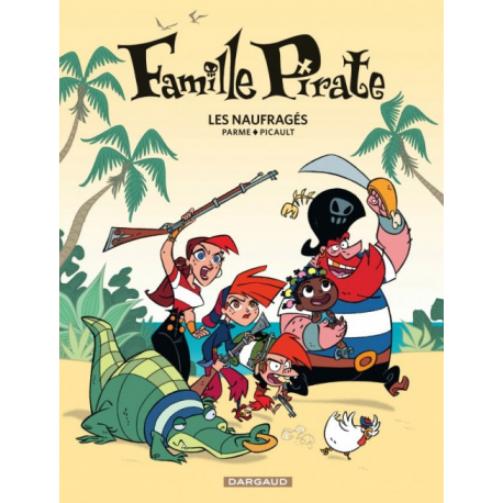 Famille Pirate - Tome 1 - Les Naufragés