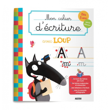 Mon cahier d'écriture avec Loup - Dès 5 ans- spécial débutant - Grand Format