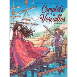 Complots à Versailles - Tome 7 - Tome 7