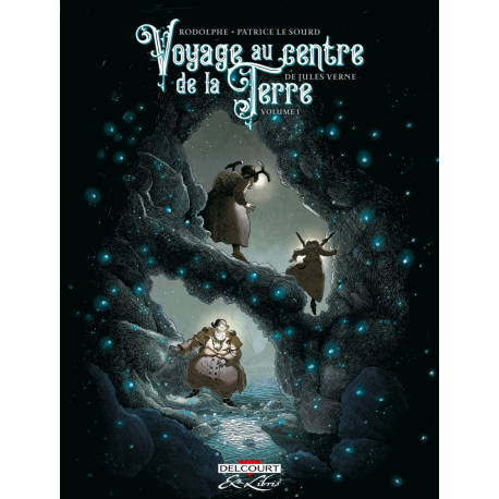 Voyage au centre de la Terre (Rodolphe-Le Sourd) - Tome 1 - Volume 1