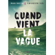 Quand vient la vague - Grand Format