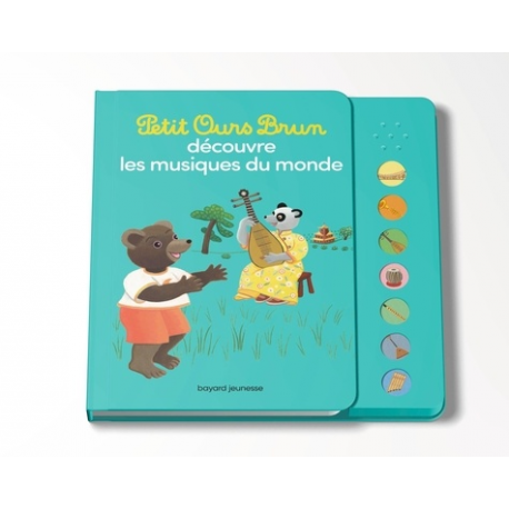 Petit Ours Brun découvre les musiques du monde - Livre sonore